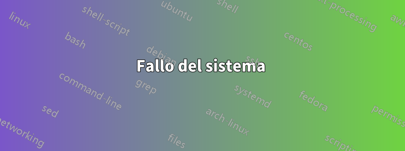Fallo del sistema