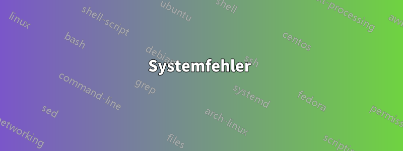 Systemfehler
