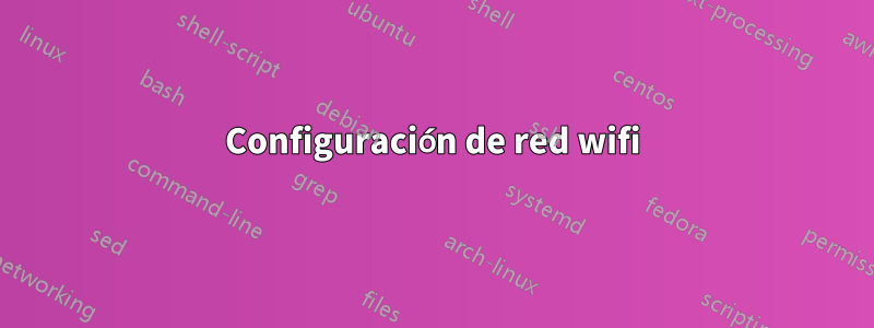Configuración de red wifi