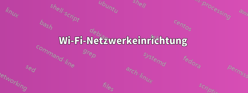 Wi-Fi-Netzwerkeinrichtung