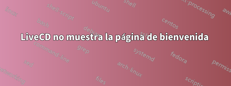LiveCD no muestra la página de bienvenida