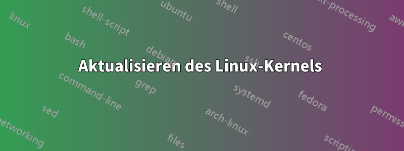 Aktualisieren des Linux-Kernels