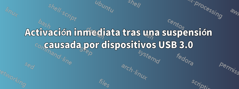 Activación inmediata tras una suspensión causada por dispositivos USB 3.0