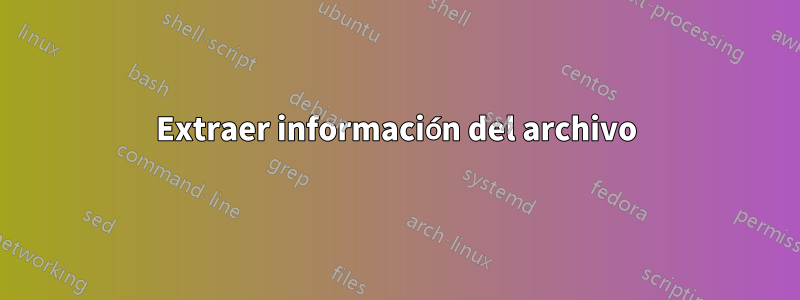 Extraer información del archivo