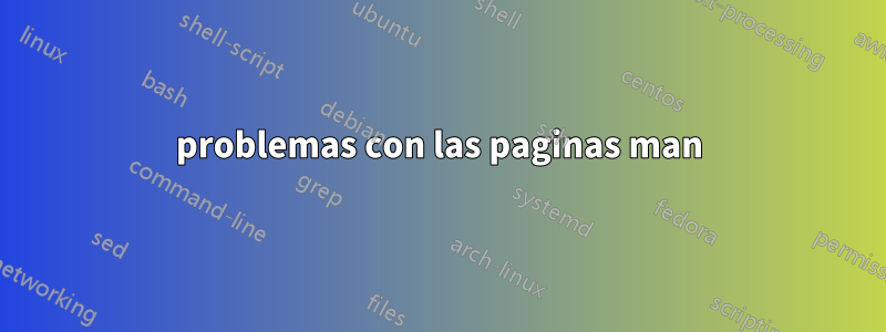 problemas con las paginas man