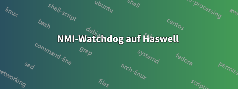 NMI-Watchdog auf Haswell