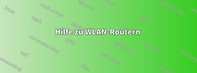 Hilfe zu WLAN-Routern