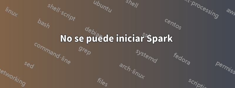 No se puede iniciar Spark