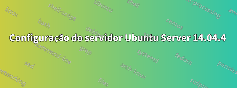 Configuração do servidor Ubuntu Server 14.04.4