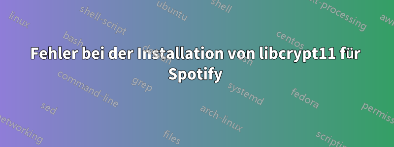 Fehler bei der Installation von libcrypt11 für Spotify