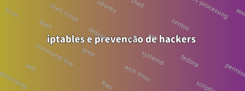 iptables e prevenção de hackers