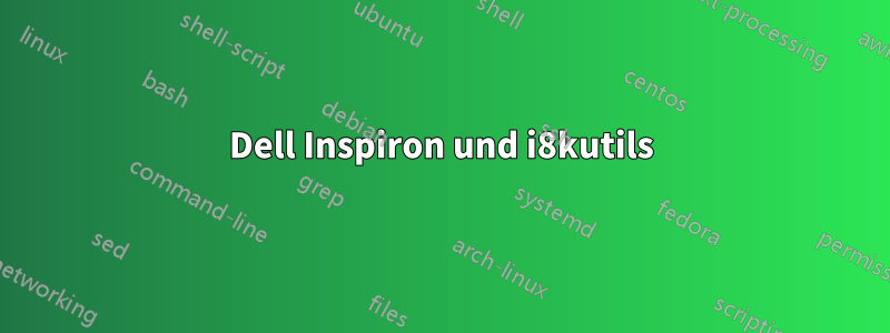 Dell Inspiron und i8kutils