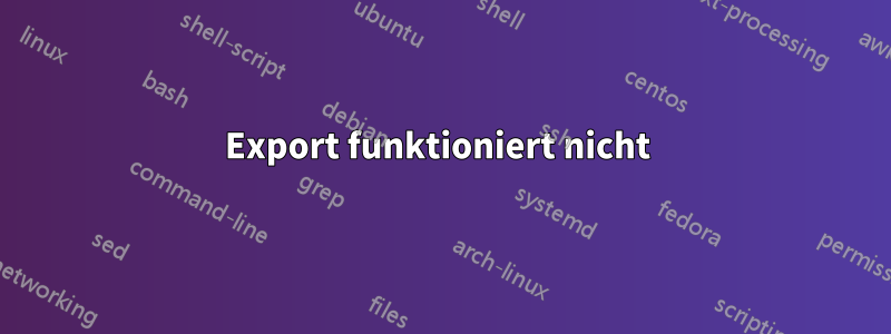 Export funktioniert nicht 