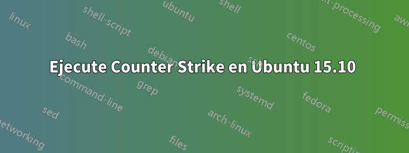 Ejecute Counter Strike en Ubuntu 15.10