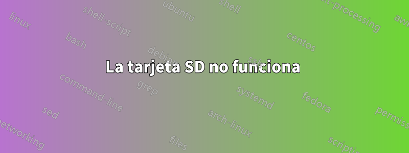 La tarjeta SD no funciona