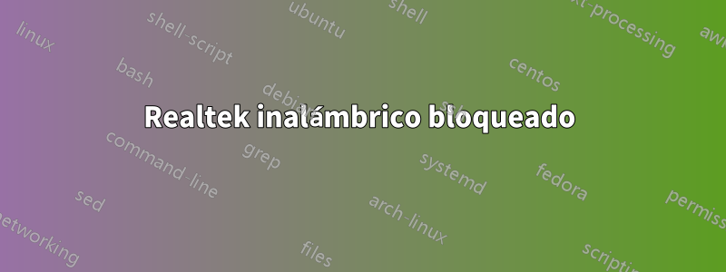 Realtek inalámbrico bloqueado