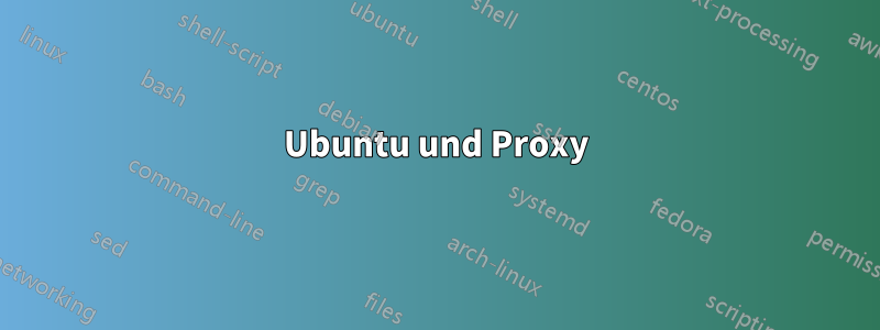 Ubuntu und Proxy