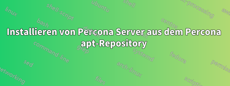 Installieren von Percona Server aus dem Percona apt-Repository