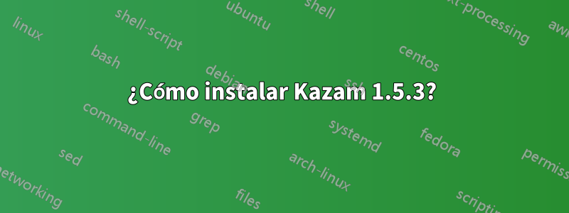 ¿Cómo instalar Kazam 1.5.3?