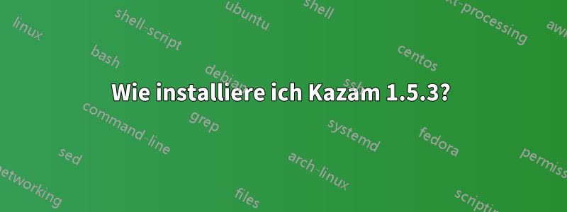 Wie installiere ich Kazam 1.5.3?