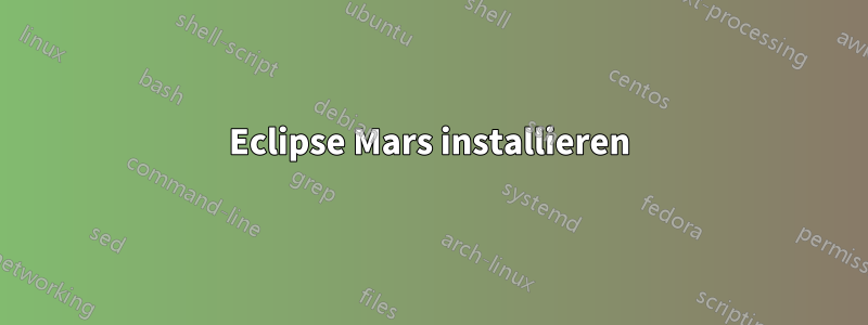 Eclipse Mars installieren