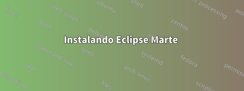 Instalando Eclipse Marte