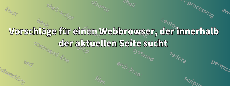 Vorschläge für einen Webbrowser, der innerhalb der aktuellen Seite sucht 