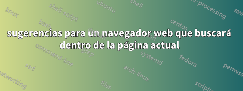 sugerencias para un navegador web que buscará dentro de la página actual 