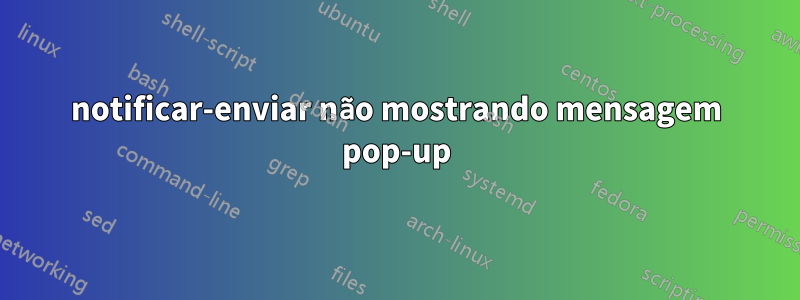 notificar-enviar não mostrando mensagem pop-up