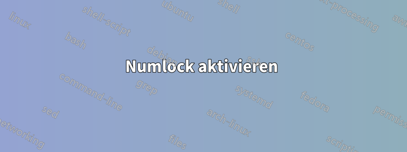 Numlock aktivieren