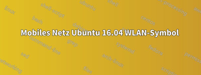 Mobiles Netz Ubuntu 16.04 WLAN-Symbol