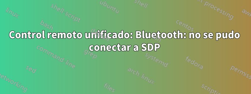 Control remoto unificado: Bluetooth: no se pudo conectar a SDP