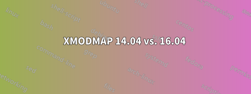 XMODMAP 14.04 vs. 16.04