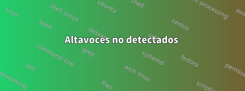 Altavoces no detectados