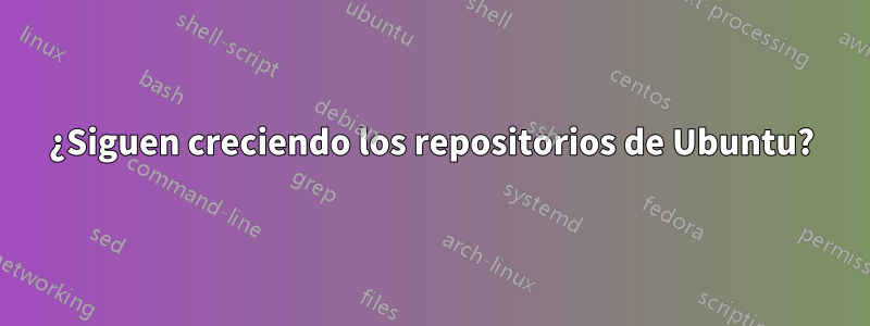 ¿Siguen creciendo los repositorios de Ubuntu?