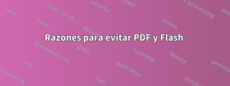 Razones para evitar PDF y Flash
