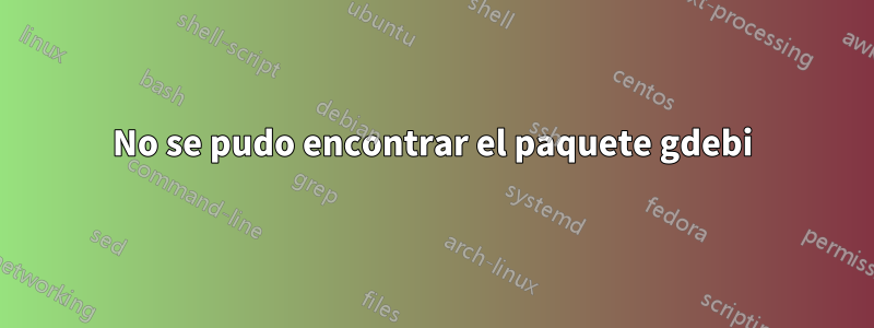 No se pudo encontrar el paquete gdebi