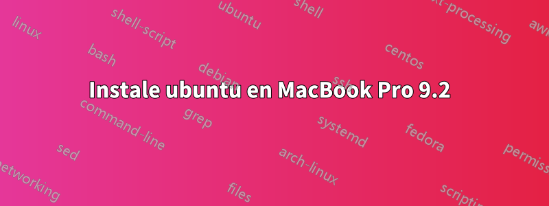 Instale ubuntu en MacBook Pro 9.2 