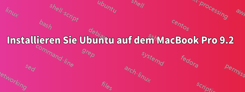 Installieren Sie Ubuntu auf dem MacBook Pro 9.2 