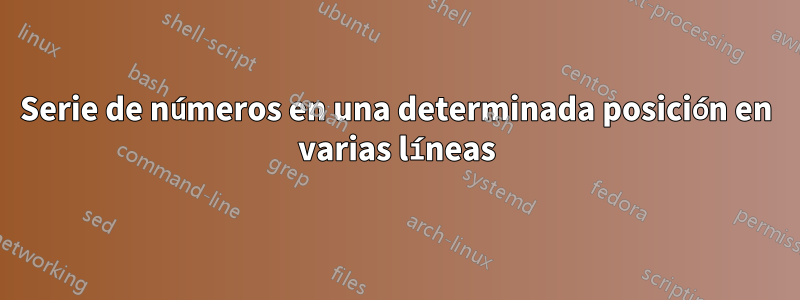 Serie de números en una determinada posición en varias líneas