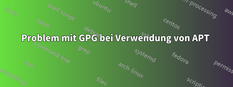 Problem mit GPG bei Verwendung von APT