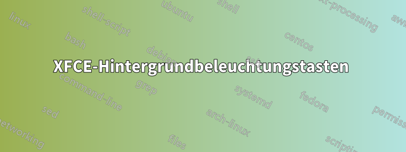 XFCE-Hintergrundbeleuchtungstasten