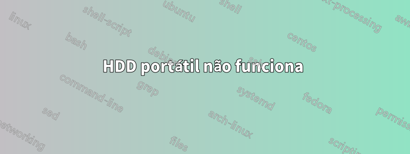 HDD portátil não funciona