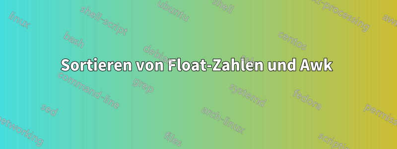 Sortieren von Float-Zahlen und Awk