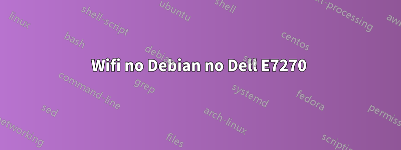 Wifi no Debian no Dell E7270