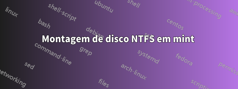 Montagem de disco NTFS em mint