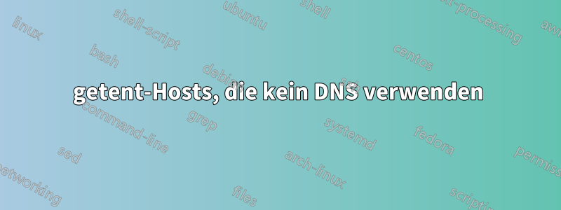 getent-Hosts, die kein DNS verwenden