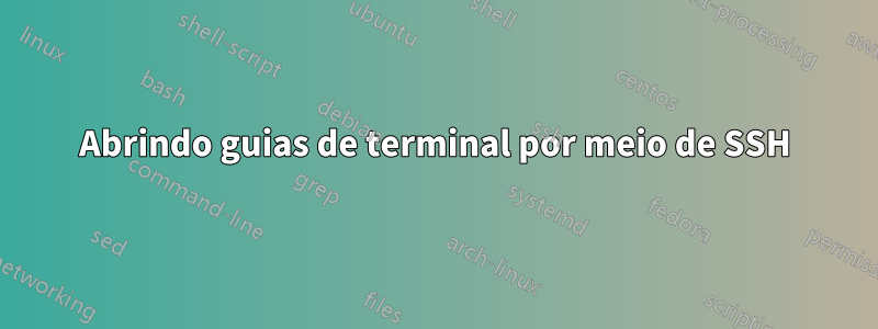 Abrindo guias de terminal por meio de SSH