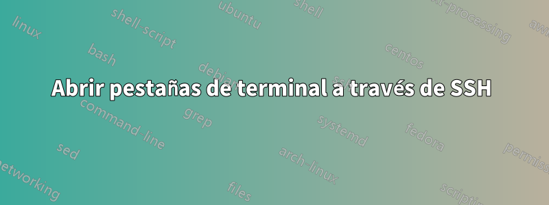 Abrir pestañas de terminal a través de SSH