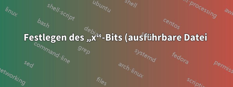 Festlegen des „x“-Bits (ausführbare Datei) mithilfe der ACL